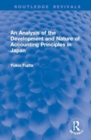 An Analysis of the Development and Nature of Accounting Principles in Japan - Book