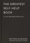 The Greatest Self-Help Book (is the one written by you) : A Daily Journal for Gratitude, Happiness, Reflection and Self-Love - Book