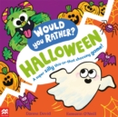 Would You Rather? Halloween : A super silly this-or-that choosing game! - Book