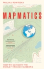 Mapmatics : How We Navigate the World Through Numbers - Book
