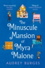 The Minuscule Mansion of Myra Malone : One of the most enchanting and magical stories you'll read all year - eBook