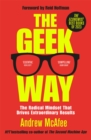 The Geek Way : The Radical Mindset That Drives Extraordinary Results - Book