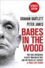 Babes in the Wood : Two girls murdered. A guilty man walks free. Can the police get justice? - Book