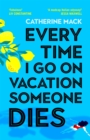 Every Time I Go on Vacation, Someone Dies : Escape to the Amalfi Coast in the summer's freshest, sharpest and funniest mystery - eBook