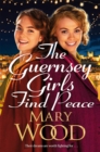 The Guernsey Girls Find Peace : The final heartbreaking instalment of the wartime trilogy - Book