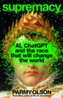 Supremacy : AI, ChatGPT and the Race That Will Change the World - eBook