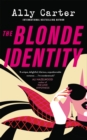 The Blonde Identity : a fast-paced, hilarious road-trip rom-com, from New York Times bestselling author - eBook