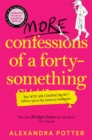 More Confessions of a Forty-Something : The WTF AM I DOING NOW? Follow Up to the Runaway Bestseller - eBook