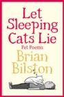 Let Sleeping Cats Lie - Pet Poems - Book