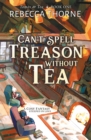 Can't Spell Treason Without Tea - Book