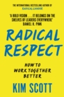 Radical Respect : How to Work Together Better - Book