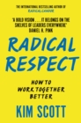 Radical Respect : How to Work Together Better - eBook