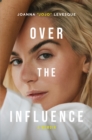 Over the Influence : A Memoir - Book