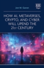 How AI, Metaverses, Crypto, and Cyber will Upend the 21st Century - eBook