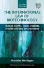 International Law of Biotechnology : Human Rights, Trade, Patents, Health and the Environment - eBook