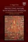 Protecting Nature with Buddha's Wisdom : A Contribution to Environmental and Nature Studies - eBook