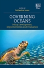 Governing Oceans : Policy Development, Implementation and Evaluation - eBook