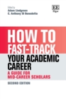 How to Fast-track your Academic Career : A Guide for Mid-Career Scholars: Second Edition - eBook