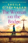 The Woman on the Bridge : the poignant and romantic historical novel about fighting for the people you love - eBook