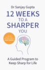12 Weeks to a Sharper You : A Guided Program to Keep Sharp for Life - eBook