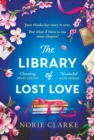 The Library of Lost Love : This spring, open the door to the most uplifting story of the year - eBook