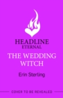 The Wedding Witch : The new bewitching rom-com from the author of the TikTok hit, THE EX HEX! - Book