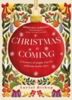 Christmas is Coming : A treasury of simple ways to celebrate festive days - eBook