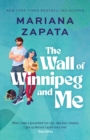 The Wall of Winnipeg and Me : Now with fresh new look! - Book