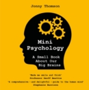 Mini Psychology : A Small Book About Our Big Brains - eBook