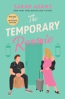 The Temporary Roomie : An extended edition rom-com from the author of the TikTok sensation THE CHEAT SHEET! - Book
