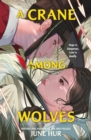 A Crane Among Wolves : A heart-pounding tale of romance and court politics   for fans of historical K-dramas - eBook