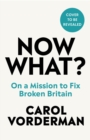 Now What? : On a Mission to Fix Broken Britain - Book