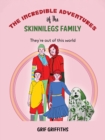 The Incredible Adventures of The Skinnilegs Family : They're out of this world - Book