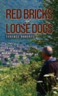 Red Bricks and Loose Dogs - eBook