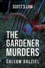 The Gardener Murders : Scott's Law - Book