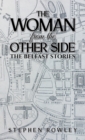 The Woman from the Other Side : The Belfast Stories - Book