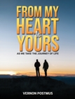 From My Heart to Yours : As We Take the Journey of Life - Book