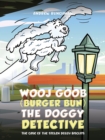 Wooj Goob (Burger Bun) the Doggy Detective : The Case of the Stolen Doggy Biscuits - eBook