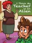 I Think My Teacher Is an Alien - Book