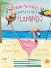 Sophie Sparrow Wants to Be a Flamingo - eBook