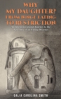 Why My Daughter? From Binge Eating to Restriction : An Intergenerational Journey to the Epicentre of an Eating Disorder - eBook