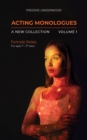 Acting Monologues | A New Collection | Volume I : Female Roles For ages 7 - 17 Years - eBook