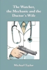 The Watcher, the Mechanic and the Doctor's Wife - eBook