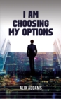 I Am Choosing My Options - eBook