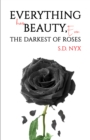 Everything Has Beauty, Even the Darkest of Roses - eBook