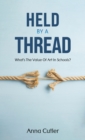 Held by a Thread : What's the Value of Art in Schools? - Book