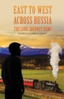 East to West across Russia: The Long Journey Home - eBook