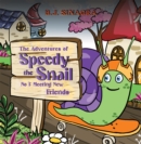The Adventures of Speedy the Snail : No 1: Meeting New Friends - eBook