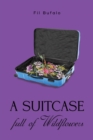 A Suitcase Full of Wildflowers - eBook