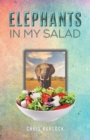 Elephants in My Salad : Some Wild Tales of Life in the African Bush - eBook